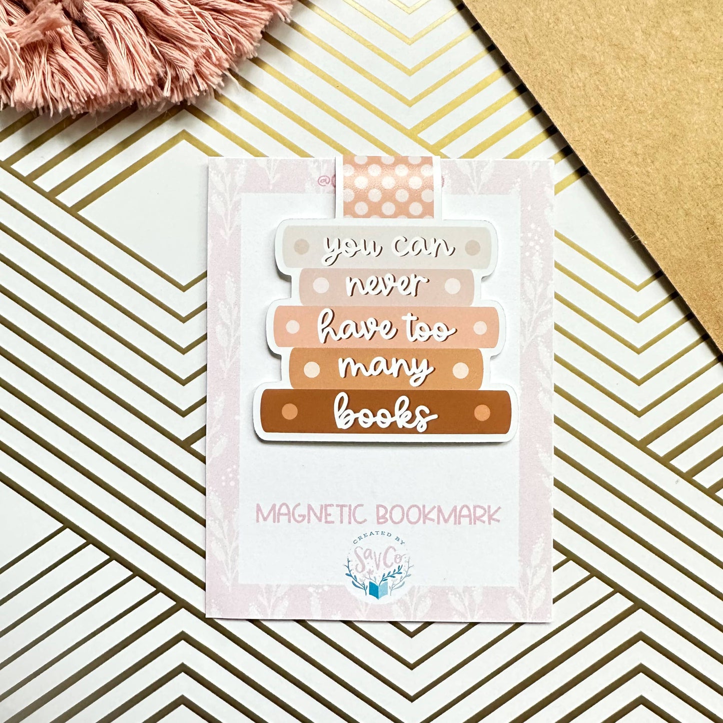 You Can Never Have Too Many Books Cute Magnetic Bookmark: Pinks