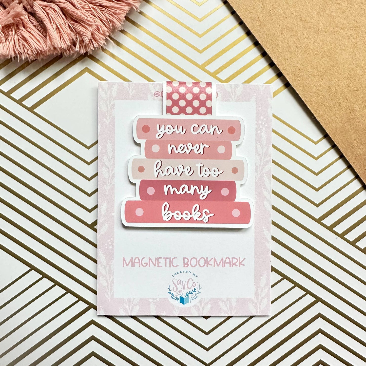 You Can Never Have Too Many Books Cute Magnetic Bookmark: Pinks