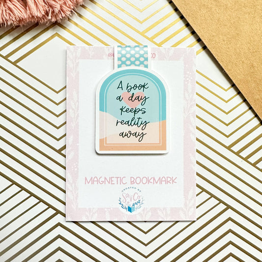 A Book A Day Keeps Reality Away Cute Magnetic Bookmark